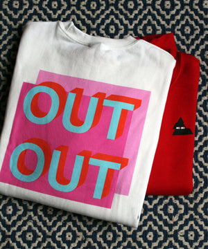 Out Out Unisex Sweatshirt