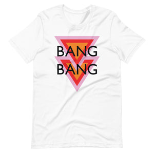 Bang Bang Unisex T-Shirt